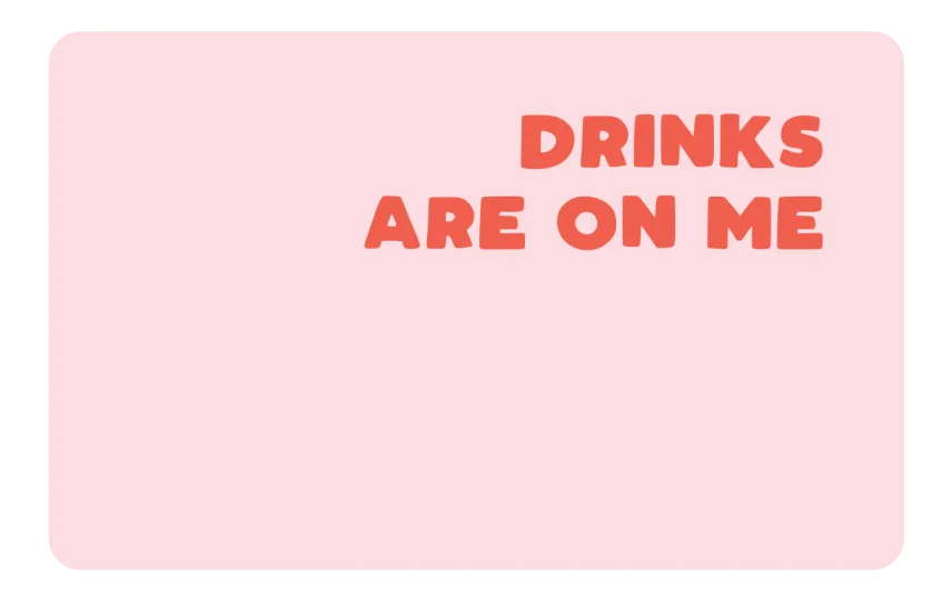 Drinks On Me