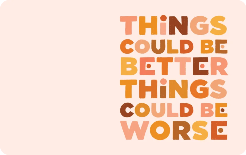 Things Could Be Better