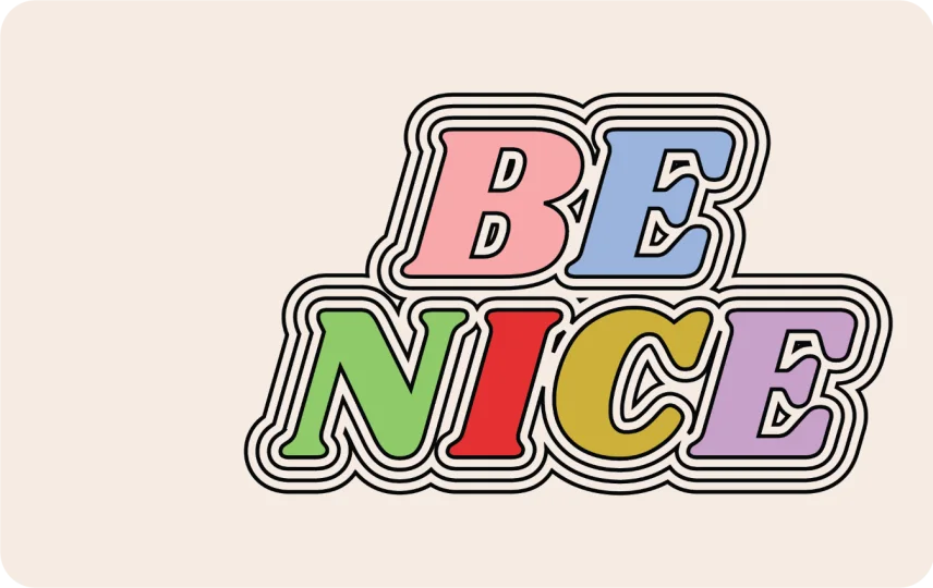 Be Nice