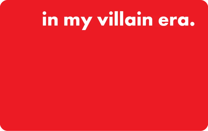 In my villain era.