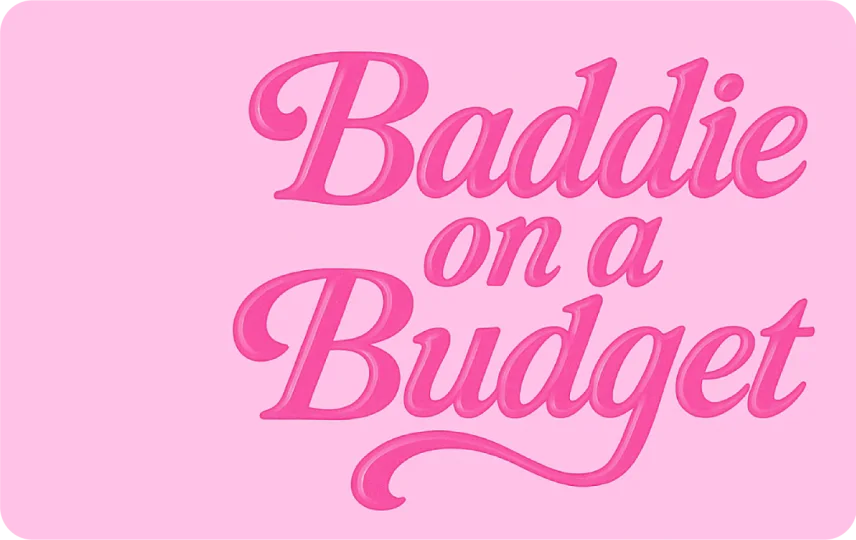Baddie On a Budget
