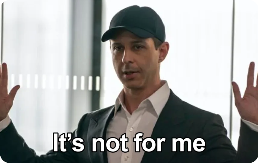 It's Not For Me
