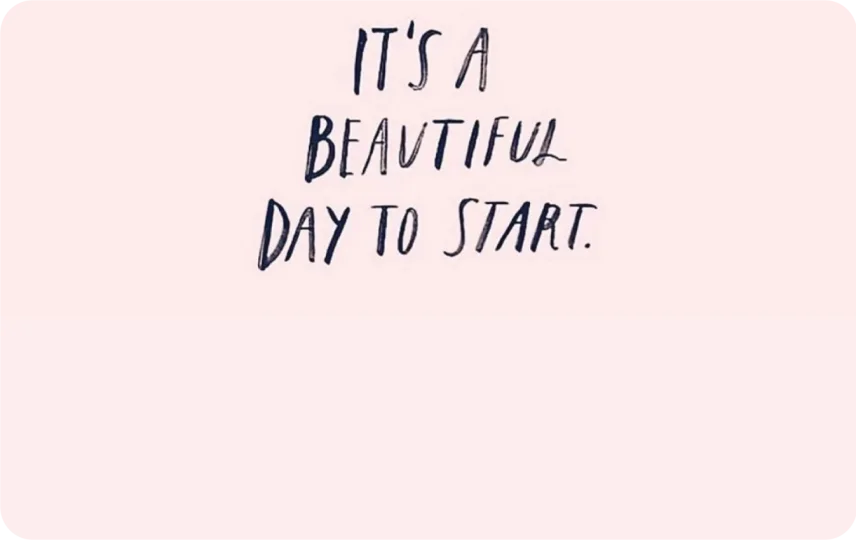 It's a Beautiful Day to Start