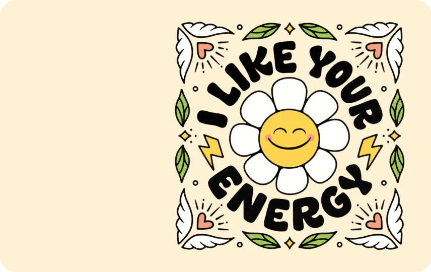 I Like Your Energy