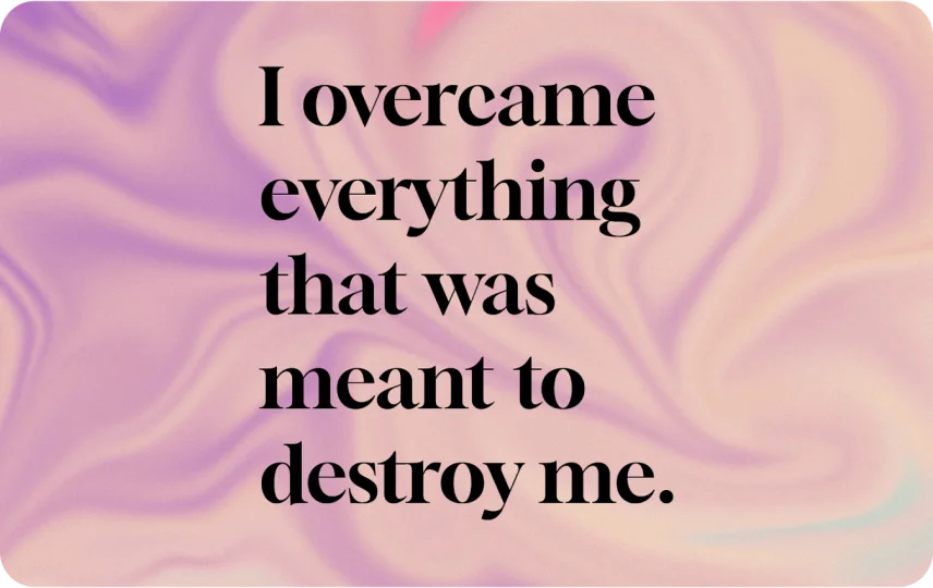 I Overcame Everything