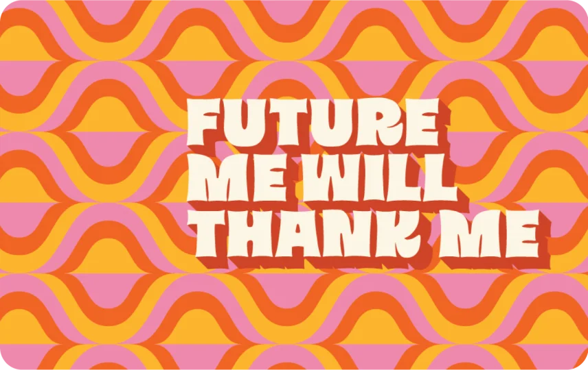 Future Me Will Thank Me