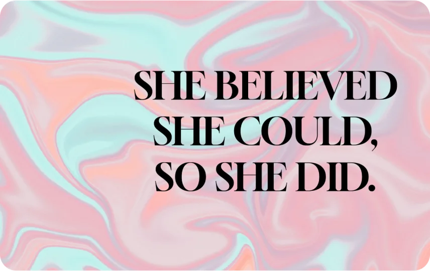 She Believed She Could