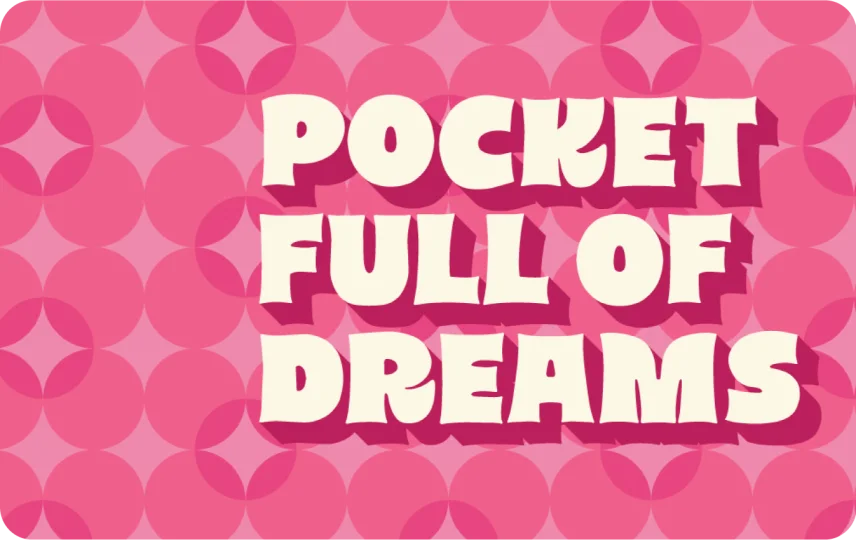 Pocket Full of Dreams