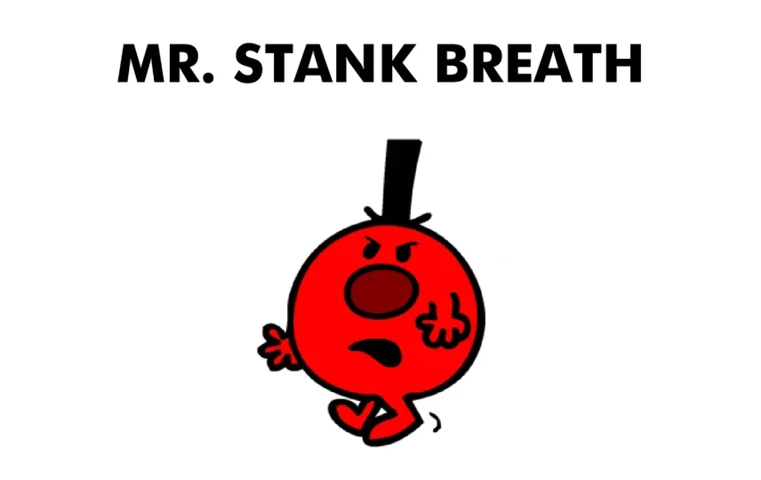 Mr. Stank Breath