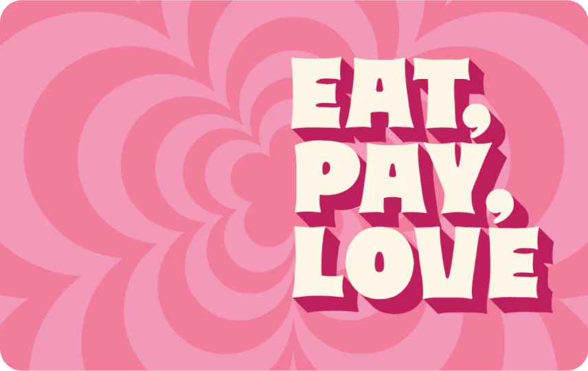 Eat Pay Love