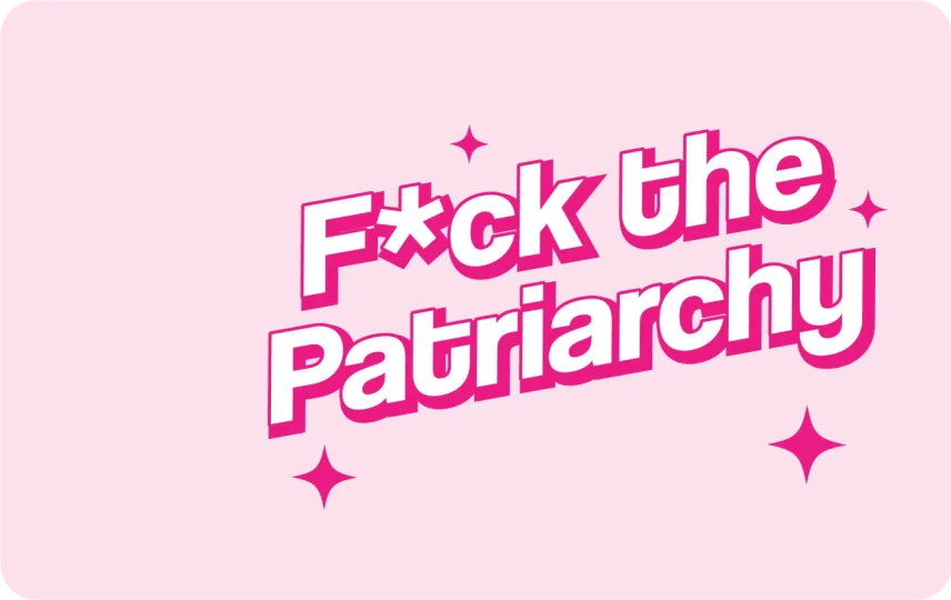 F the Patriarchy