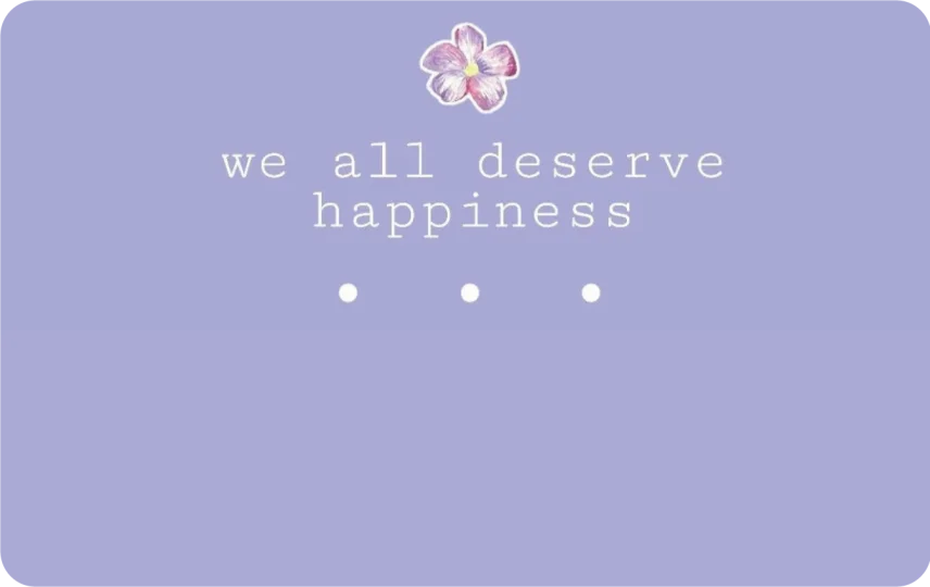 We All Deserve Happiness
