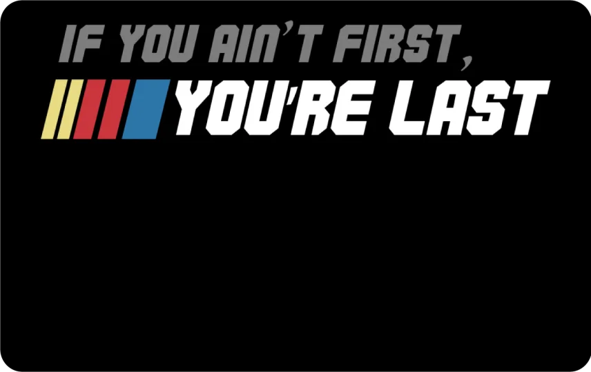 If You Ain't First
