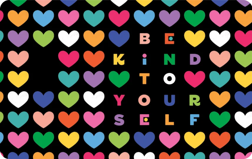 Be Kind to Yourself