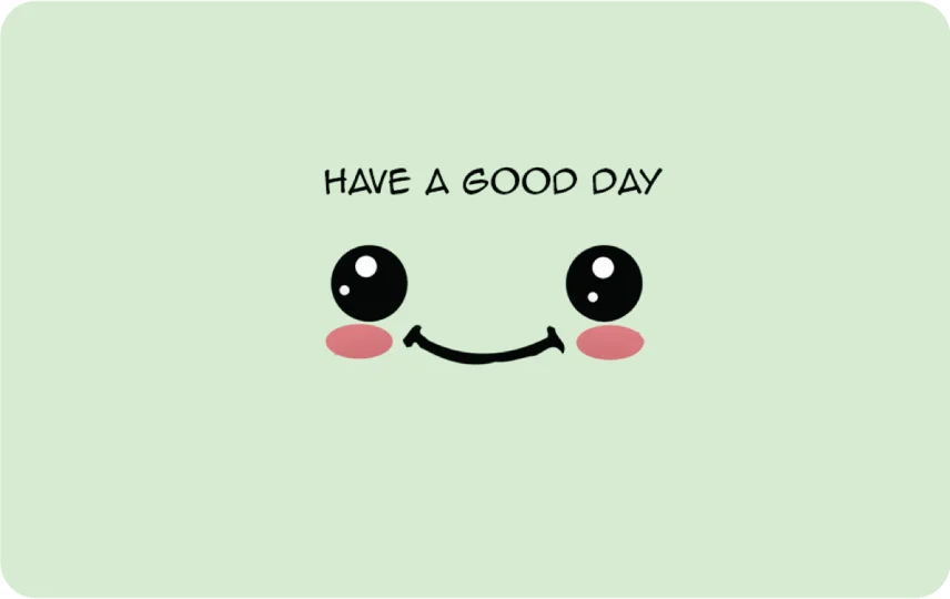 Have a Good Day