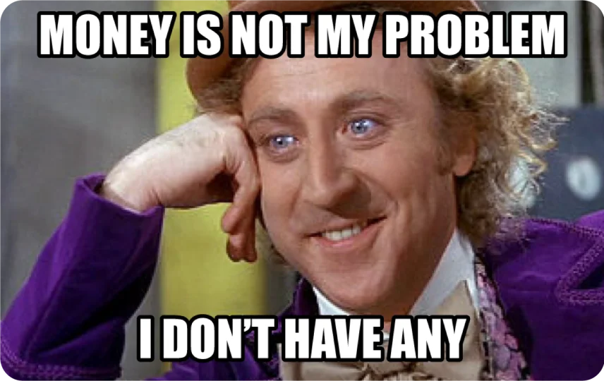 Money Is Not My Problem