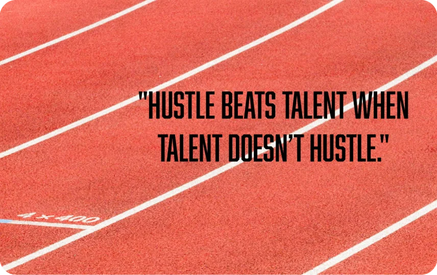 Hustle Beats Talent