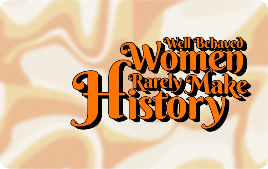 Well Behaved Women