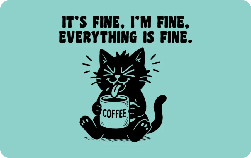 It's Fine, I'm Fine