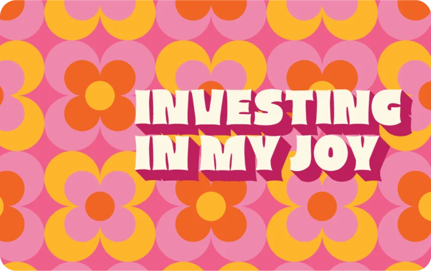 Investing in My Joy