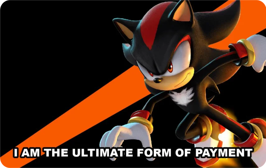 I Am The Ultimate form of payment
