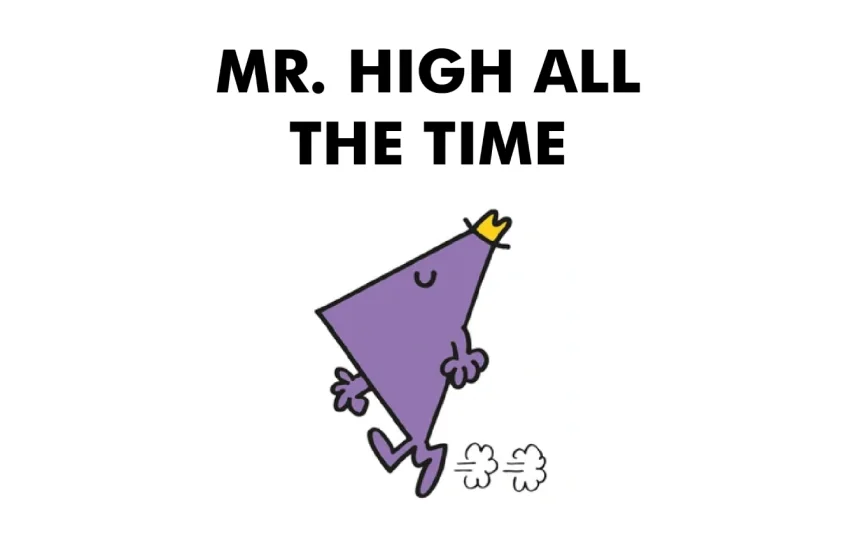 Mr. High All The Time