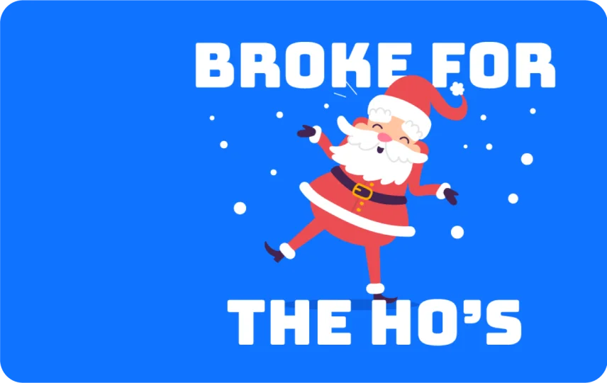 Broke For The Ho's