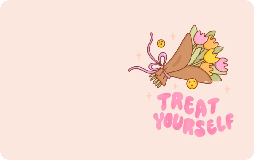 Treat Yourself