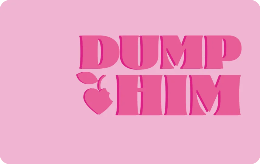 Dump Him