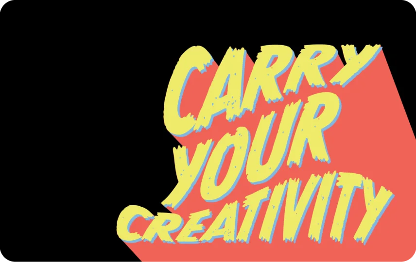 Carry Your Creativity
