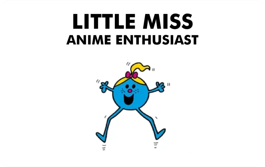 Little Miss Anime Enthusiast