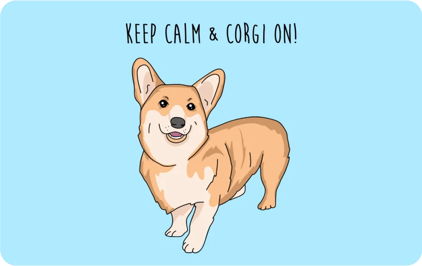 Keep Calm & Corgi On