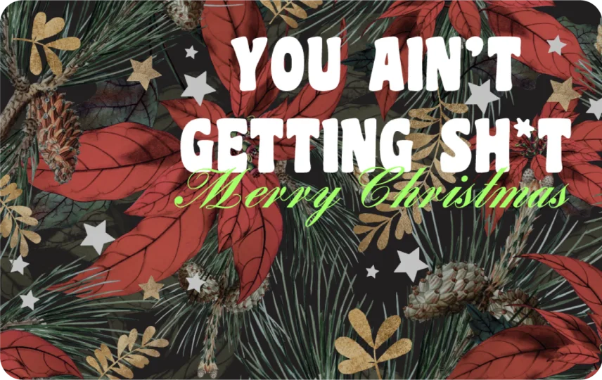 You Ain't Getting Sh*t