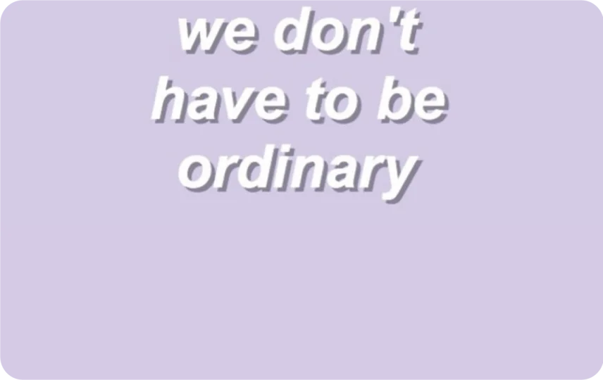 Dont Be Ordinary