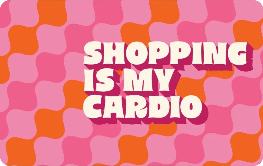 Shopping is My Cardio