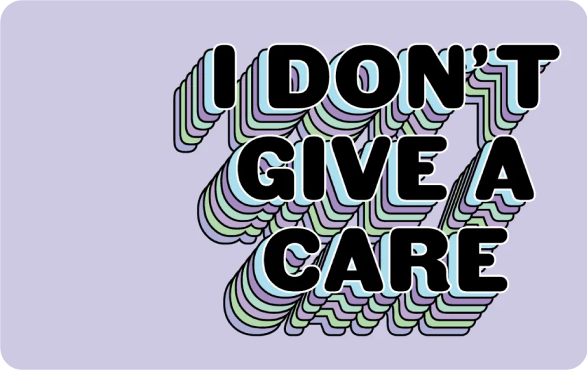 I Don't Give a Care