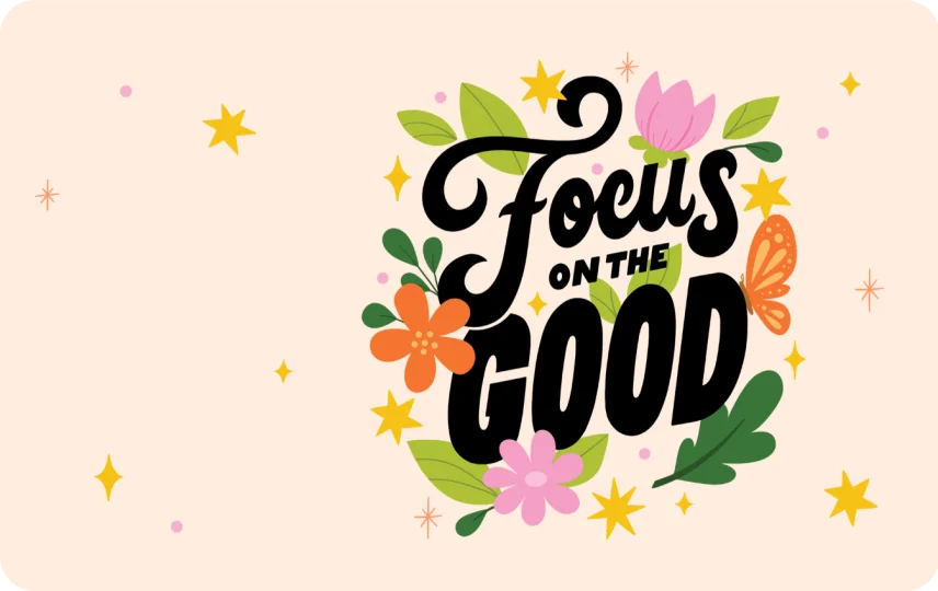 Focus on the Good