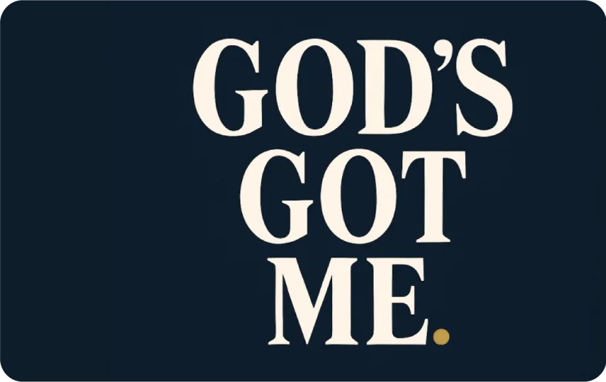 God's Got Me