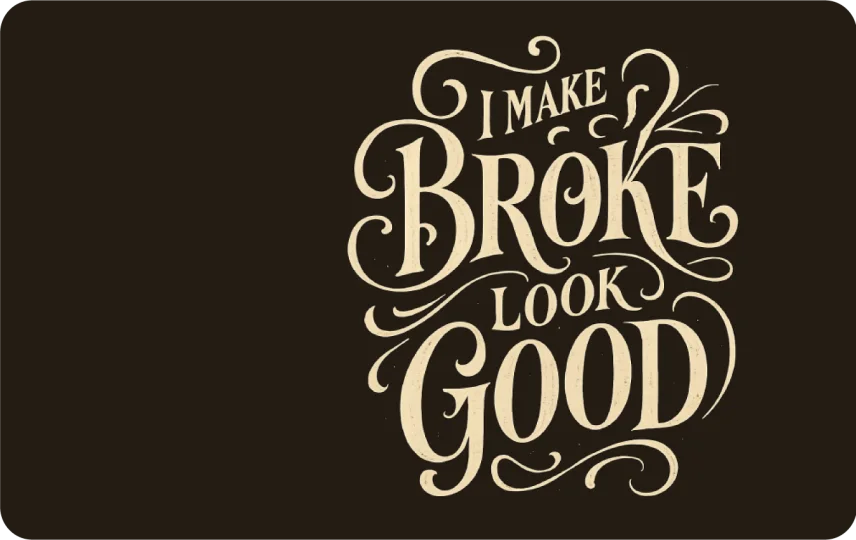 Make Broke Look Good