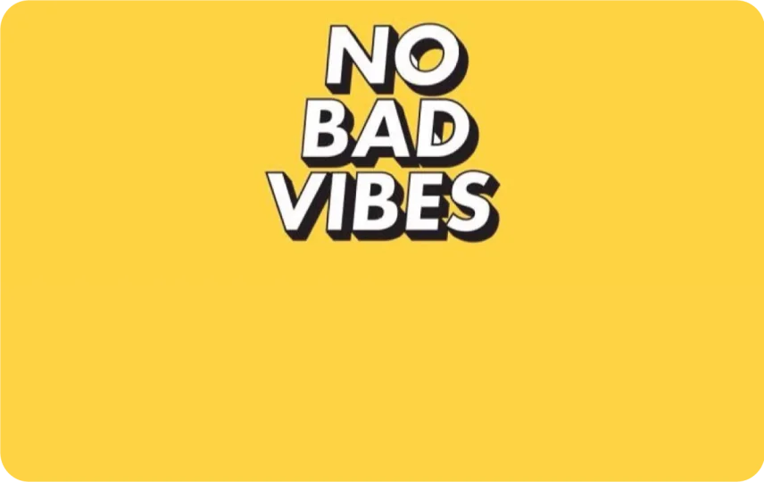 No Bad Vibes