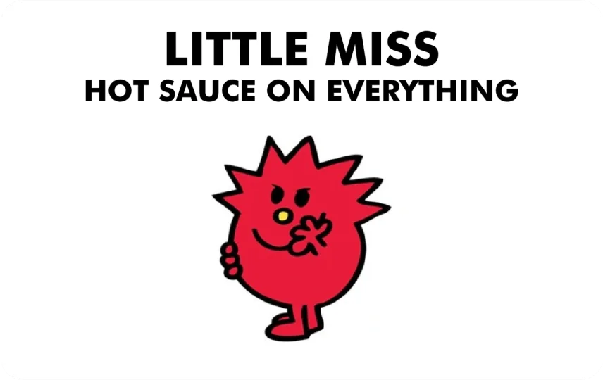 Little Miss Hot Sauce On Everything