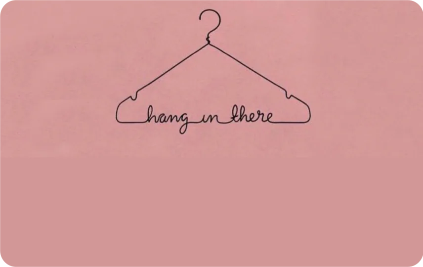 Hang In There