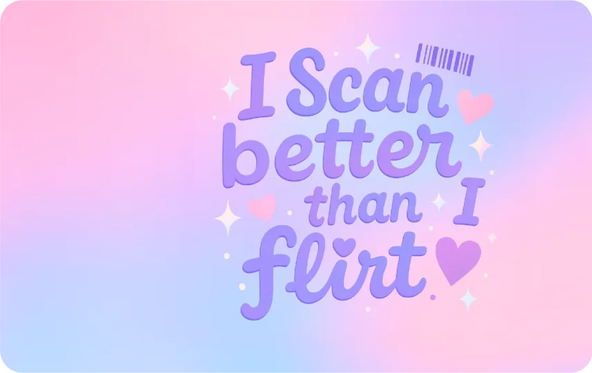 I Scan Better Than I Flirt
