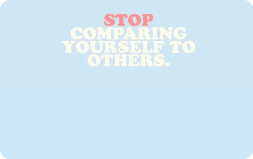 Stop Comparing