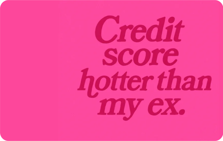 Credit Score Hotter Than My Ex