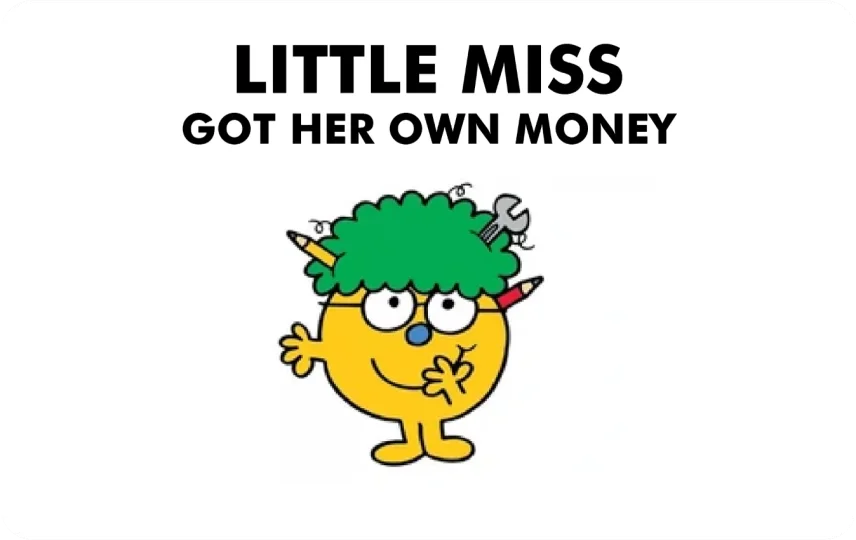 Little Miss Got Her Own Money
