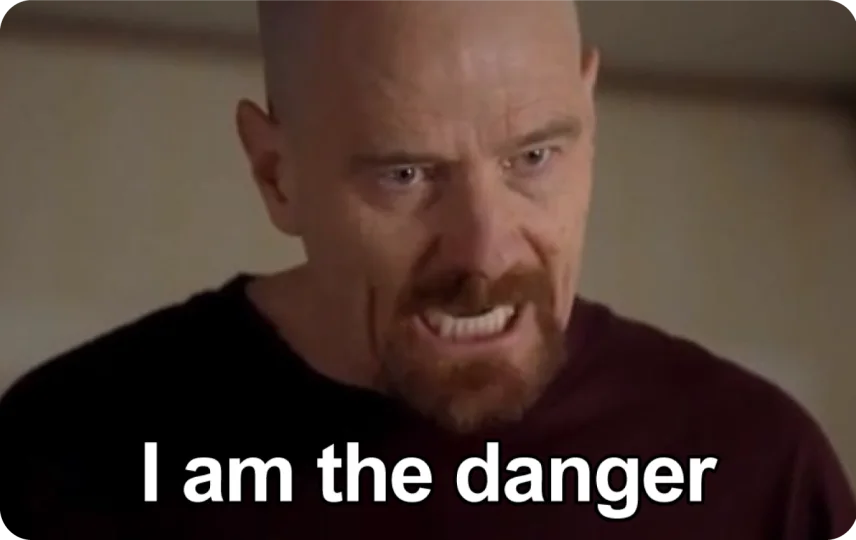 I Am The Danger
