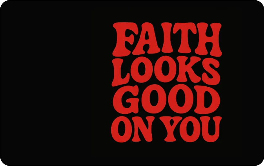 Faith Looks Good On You