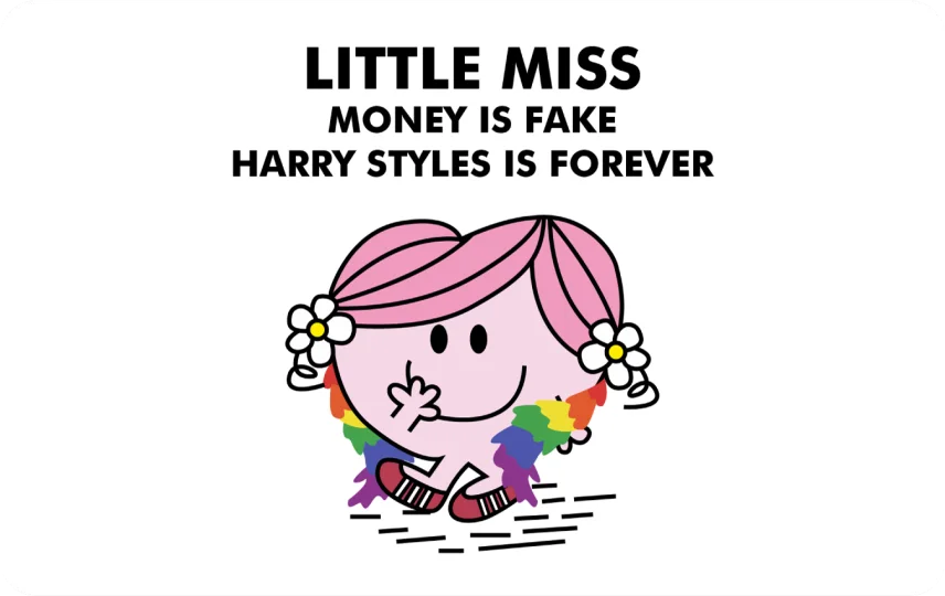Little Miss Money is Fake, Harry Styles is Forever