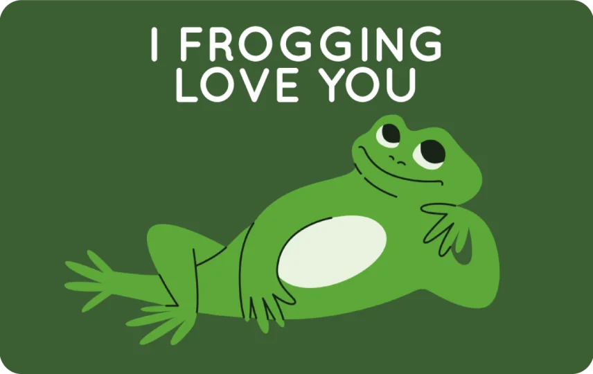 I Frogging Love You
